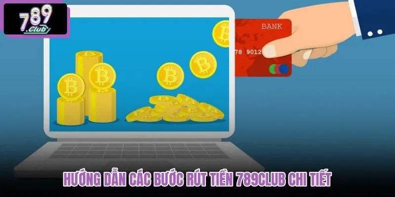 huong-dan-cac-buoc-rut-tien-789club-chi-tiet huong-dan-cac-buoc-rut-tien-789club-chi-tiet