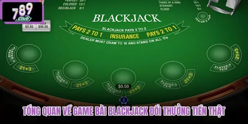 tong-quan-ve-game-bai-blackjack-doi-thuong-tien-that tong-quan-ve-game-bai-blackjack-doi-thuong-tien-that